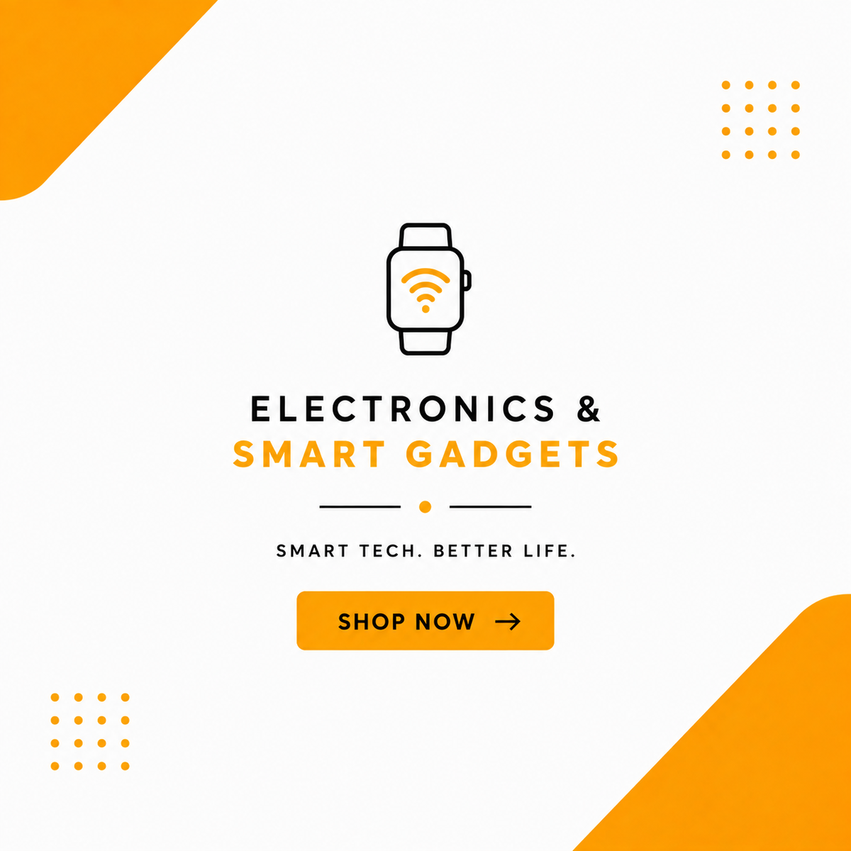 ELECTRONICS & SMART GADGETS
